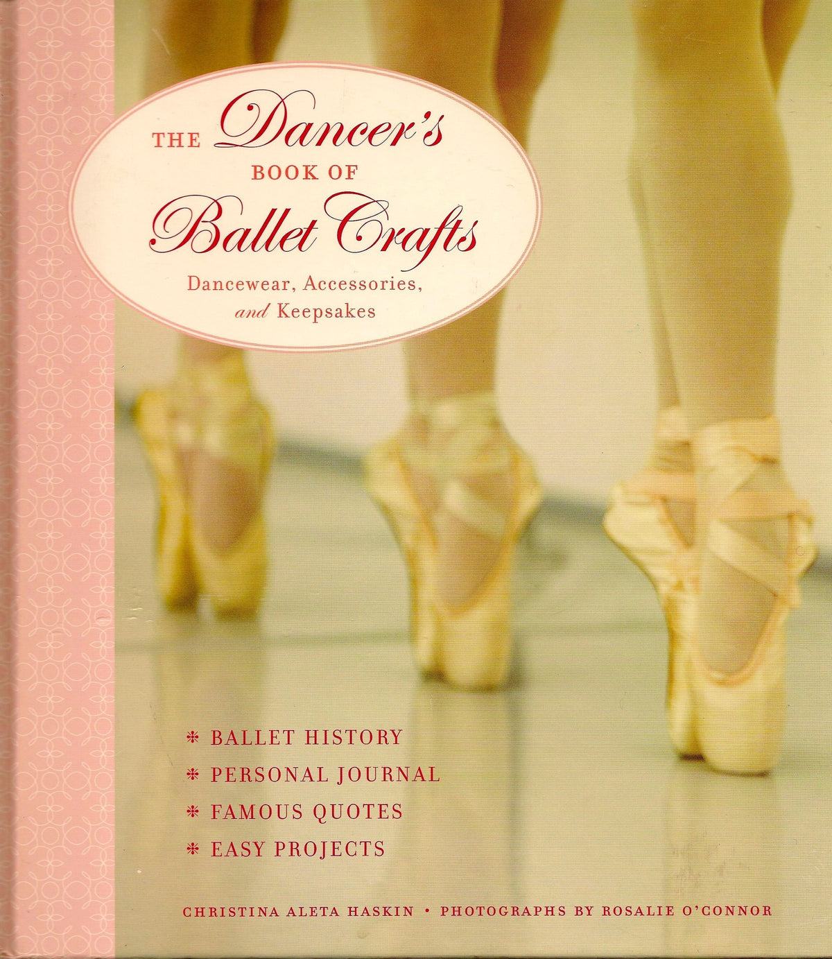 The Dancer's Book of Ballet Crafts Dancewear, Accessories, and Keepsakes