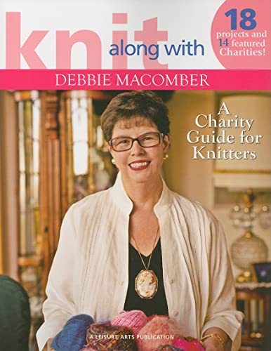Leisure Arts Knit Along with Debbie Macomber A Charity Guide for Knitters Book