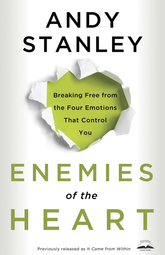 Enemies of the Heart: Breaking Free from the Four Emotions That Control You - 6159