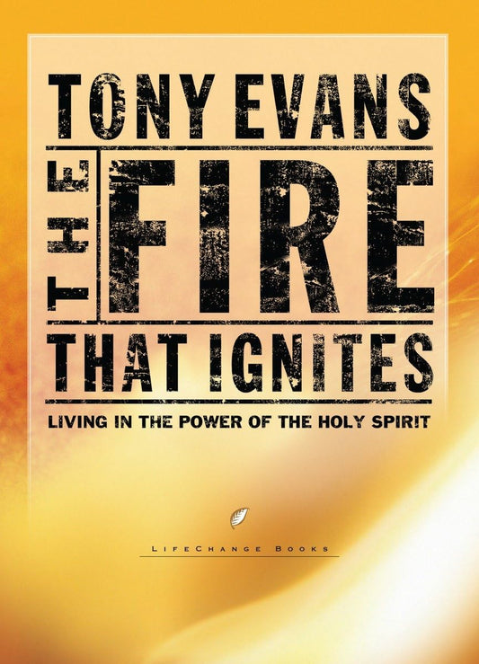 The Fire That Ignites: Living in the Power of the Holy Spirit (LifeChange Books) - 8772