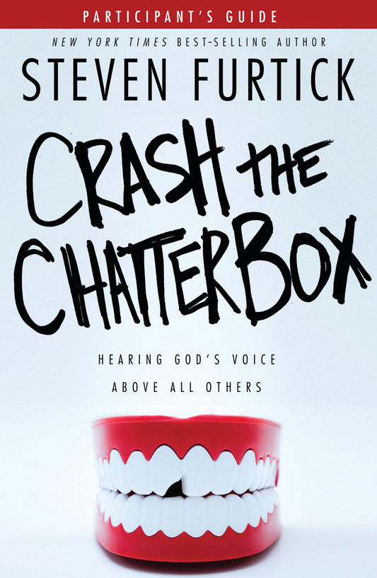 Crash the Chatterbox: Hearing God's Voice Above All Others. (Participants' guide) - 554