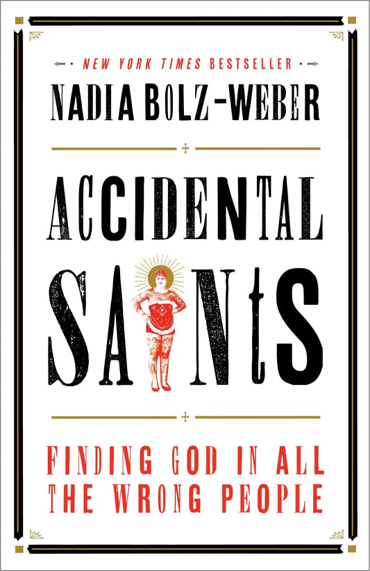 Accidental Saints: Finding God in All the Wrong People - 2307