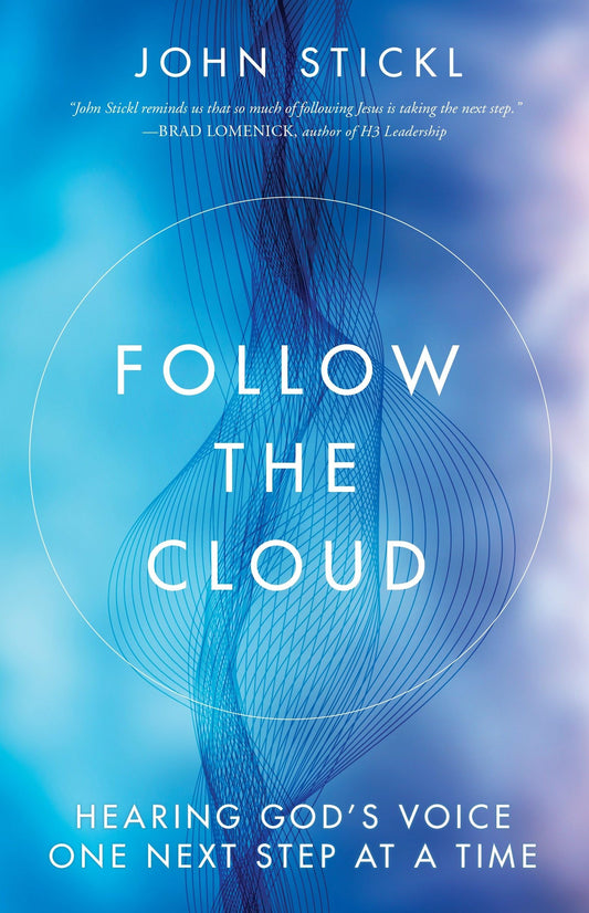 Follow the Cloud: Hearing God's Voice One Next Step at a Time - 4163