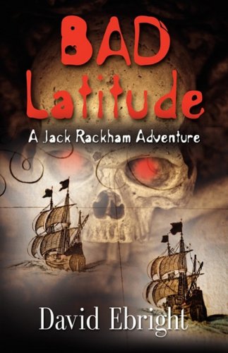 Bad Latitude: A Jack Rackham Adventure