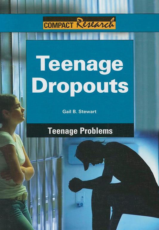 Teenage Dropouts (Compact Research: Teenage Problems) - 7651