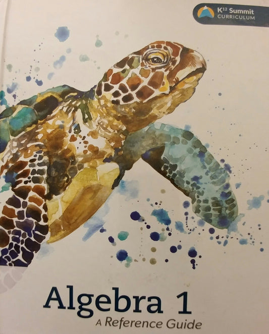 Algebra 1 A Reference Guide K12 Summit Curriculum