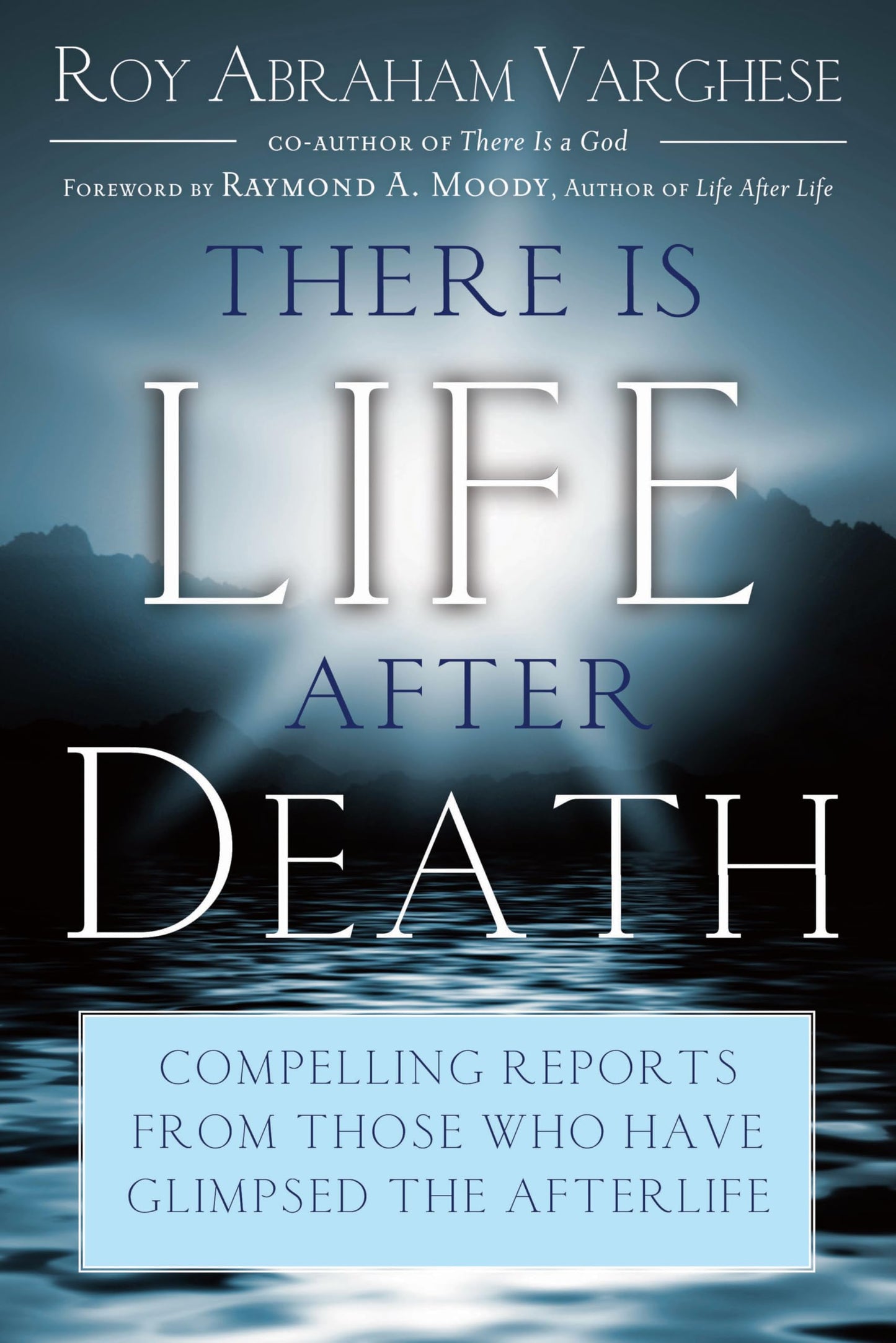There Is Life After Death: Compelling Reports From Those Who Have Glimpsed the Afterlife - 8506