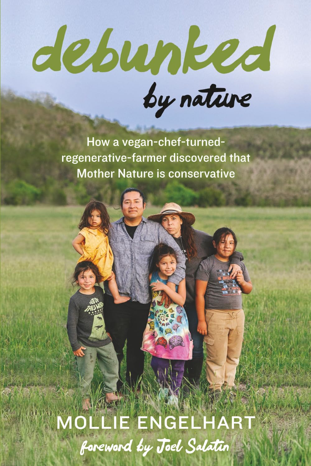 Debunked by Nature: How a Vegan-Chef-Turned-Regenerative-Farmer Discovered that Mother Nature Is a Conservative