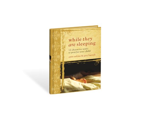 While They Are Sleeping: 12 Character Traits to Pray for the Children You Love - 5480