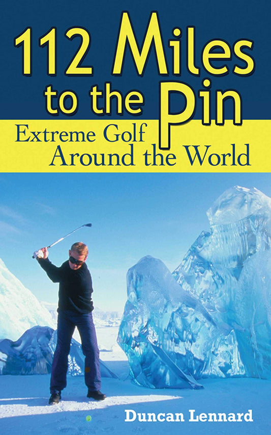 112 Miles to the Pin: Extreme Golf Around the World - 8833