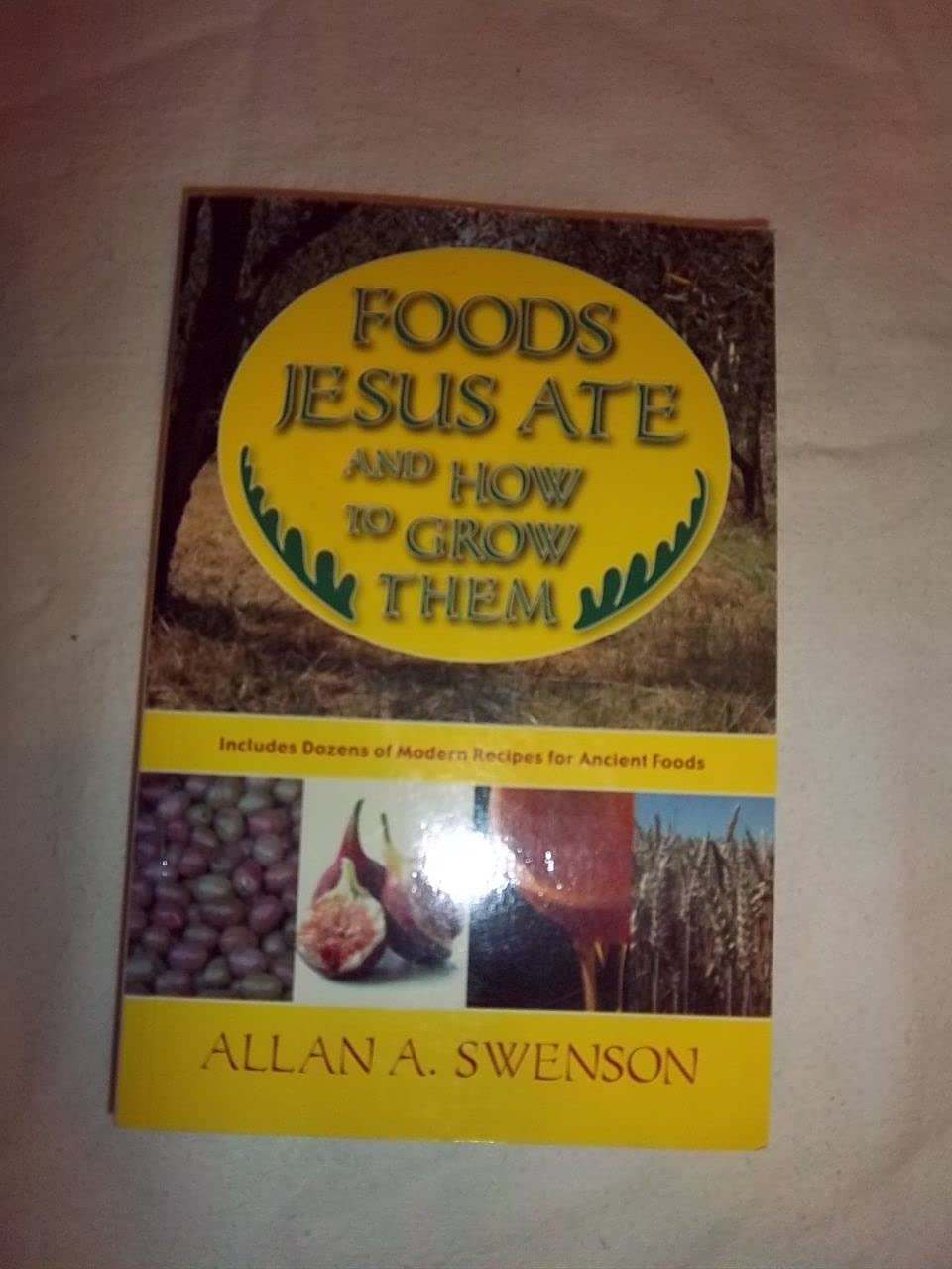 Foods Jesus Ate and How to Grow Them