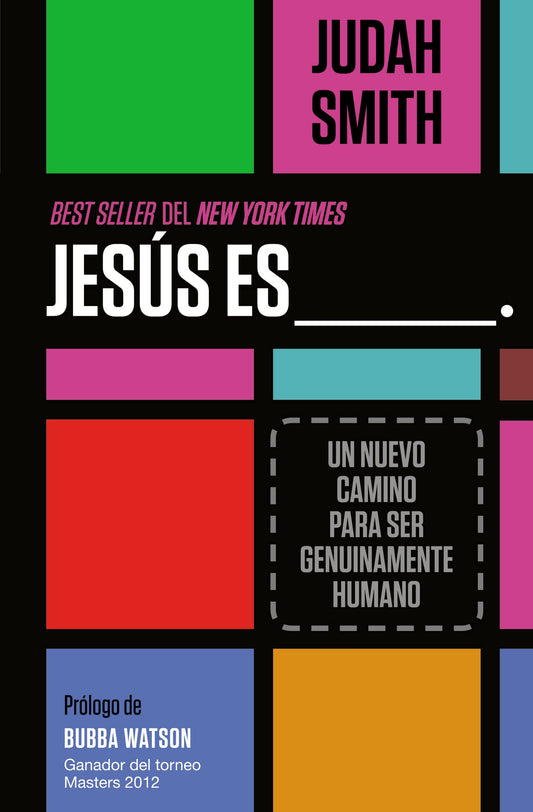 Jesús es ___.: Un nuevo camino para ser genuinamente humano (Spanish Edition)
