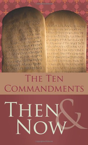 The 10 Commandments Then and Now (VALUE BOOKS)