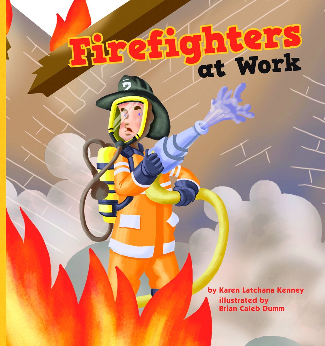 Firefighters at Work (Meet Your Community Workers)