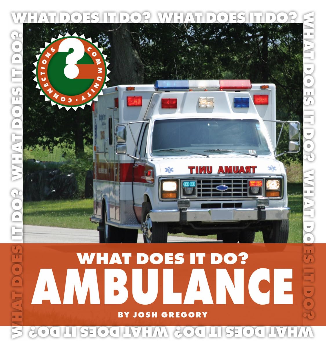What Does It Do? Ambulance (Community Connections: What Does It Do?) - 4074