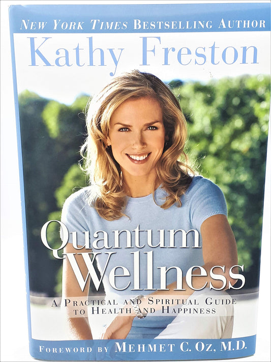 Quantum Wellness: A Practical and Spiritual Guide to Health and Happiness