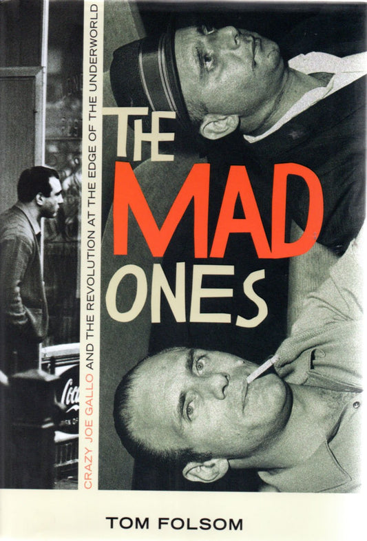The Mad Ones: Crazy Joe Gallo and the Revolution at the Edge of the Underworld - 593