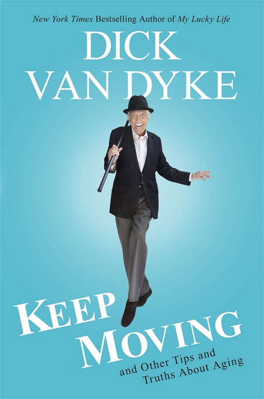 Keep Moving: And Other Tips and Truths About Aging - 7895