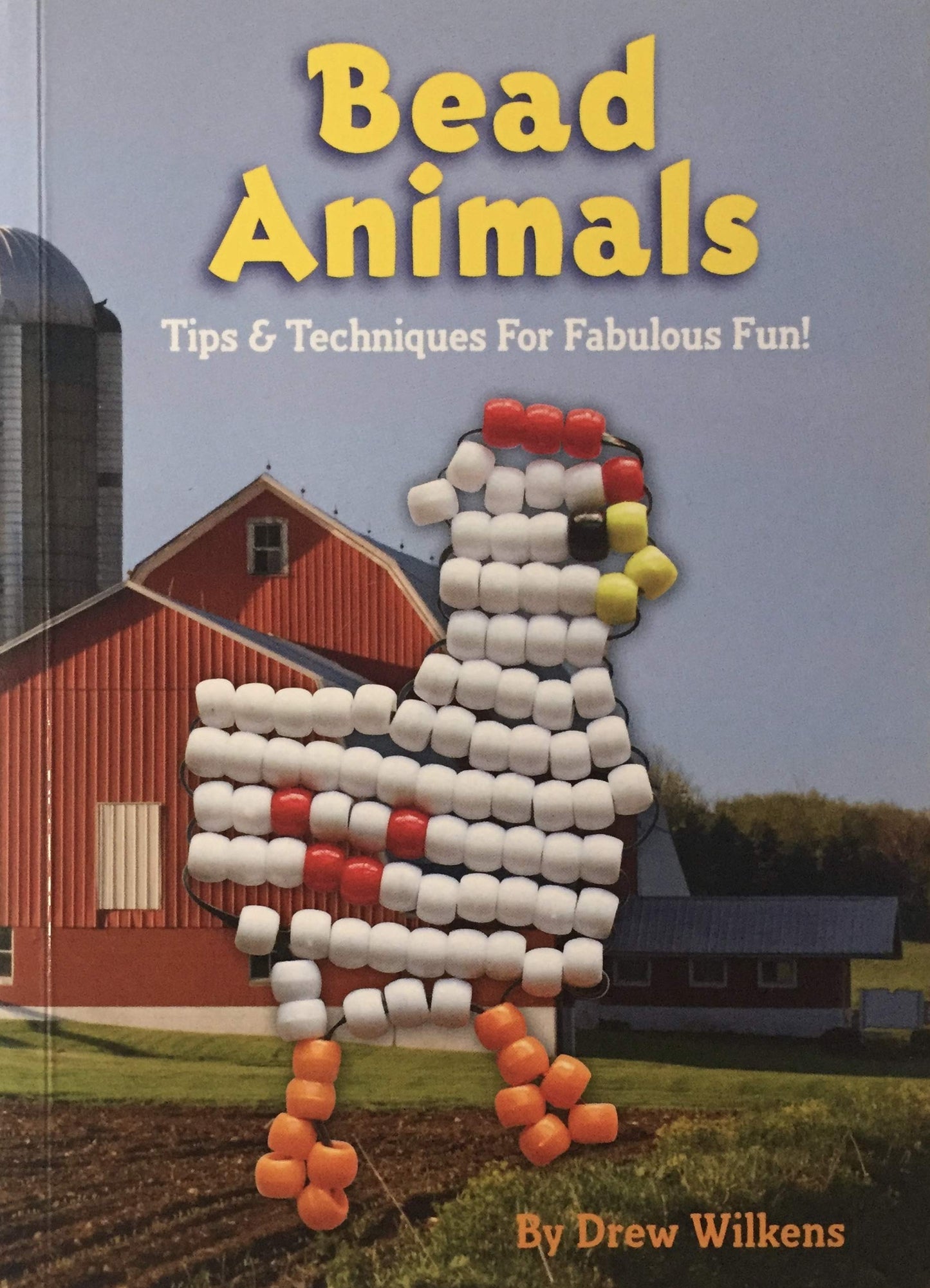 Bead Animals: Tips and Techniques for Fabulous Fun!
