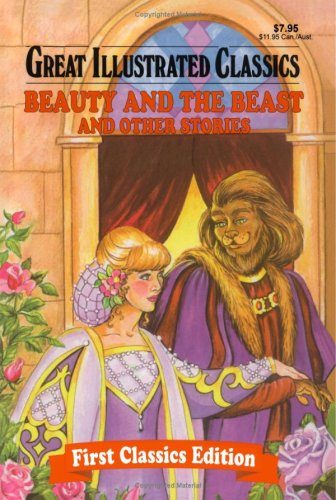 Beauty and the Beast and Other Stories (Great Illustrated Classics) - 766