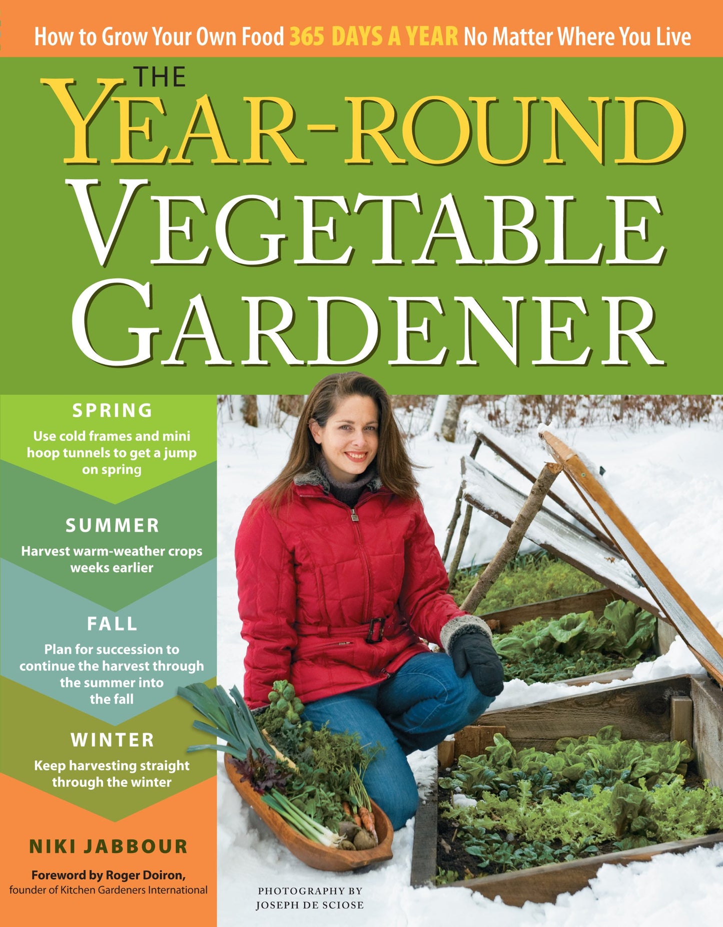 The Year-Round Vegetable Gardener: How to Grow Your Own Food 365 Days a Year, No Matter Where You Live - 1998