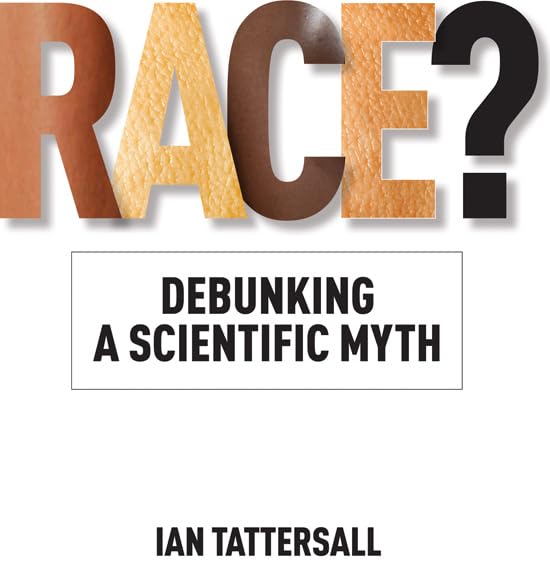 Race?: Debunking a Scientific Myth (Volume 15) (Texas A&M University Anthropology Series)