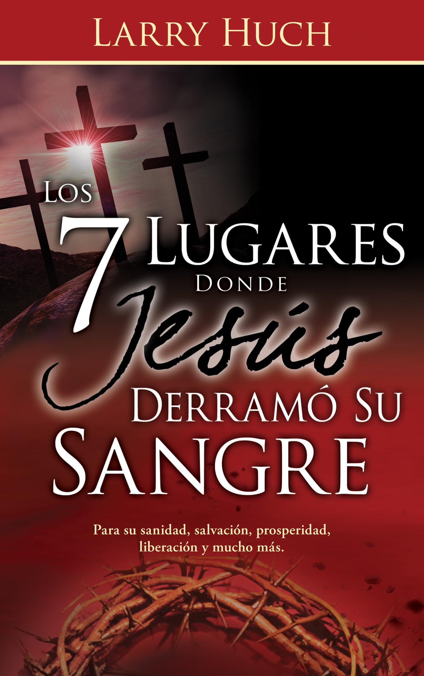 Los 7 lugares donde Jesús derramó su sangre (Spanish Edition)