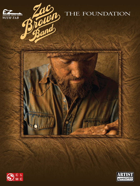 Zac Brown Band - The Foundation: EZ Guitar with Riffs and Tab for Beginners and Intermediate Country Guitarists | 11 Hit Songs for Practice, Performance, Learning at Home and Play Along