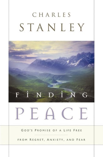 Finding Peace God's Promise of a Life Free from Regret, Anxiety, and Fear