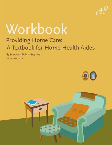 Workbook for Providing Home Care: A Textbook for Home Health Aides
