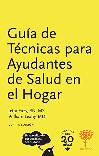 Guía de Técnicas para Ayudantes de Salud en el Hogar, 4a Edición (Spanish Edition)