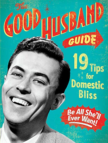 The Good Husband Guide: 19 Tips for Domestic Bliss - 9320