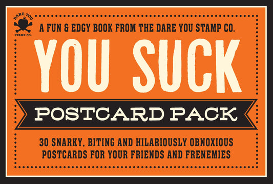 The You Suck Postcard Pack: 30 Snarky, Biting and Hilariously Obnoxious Postcards for your Friends and Frenemies (Dare You Stamp Company) - 8141