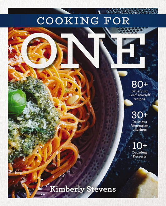 The Cooking for One Cookbook: Over 100 Delicious and Easy Meals Created for One Person (Natural Foods, Quick and Easy Meals, Graduation Gift) - 9052
