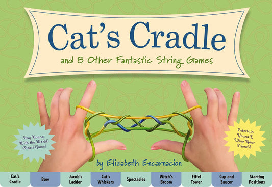 The Cat's Cradle: And 8 Other Fantastic String Games (Hours Of Unplugged Fun with 8 Fantastic String Games)