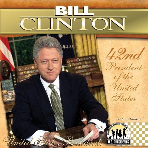 Bill Clinton (The United States Presidents)