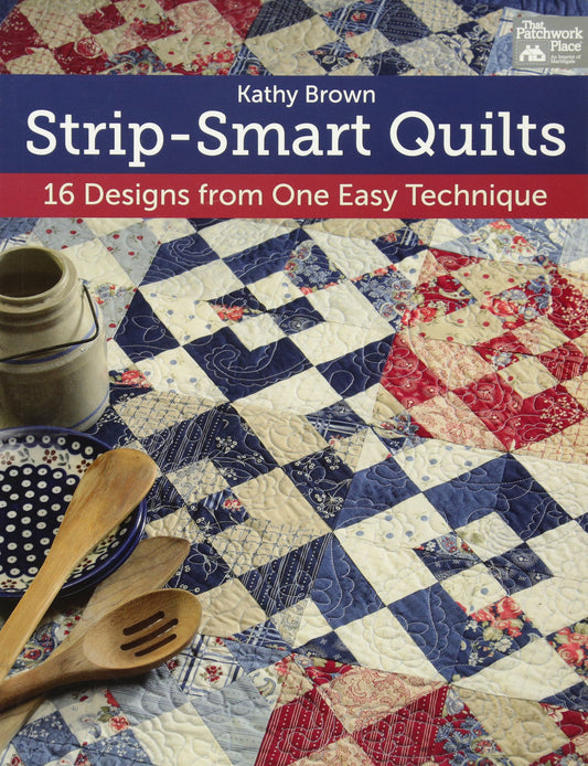 Strip-Smart Quilts: 16 Designs from One Easy Technique - 8498