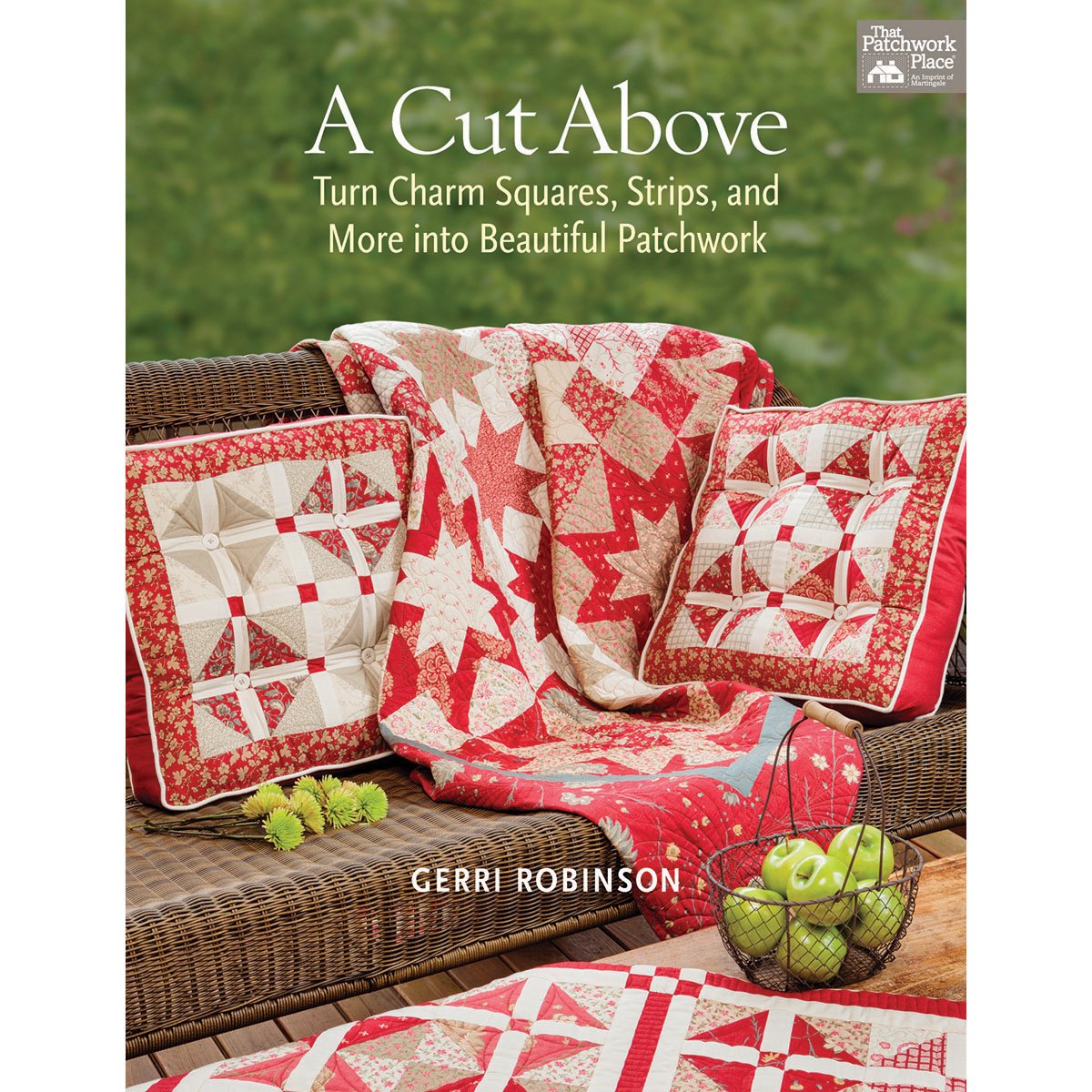 A Cut Above: Turn Charm Squares, Strips, and More into Beautiful Patchwork - 8594