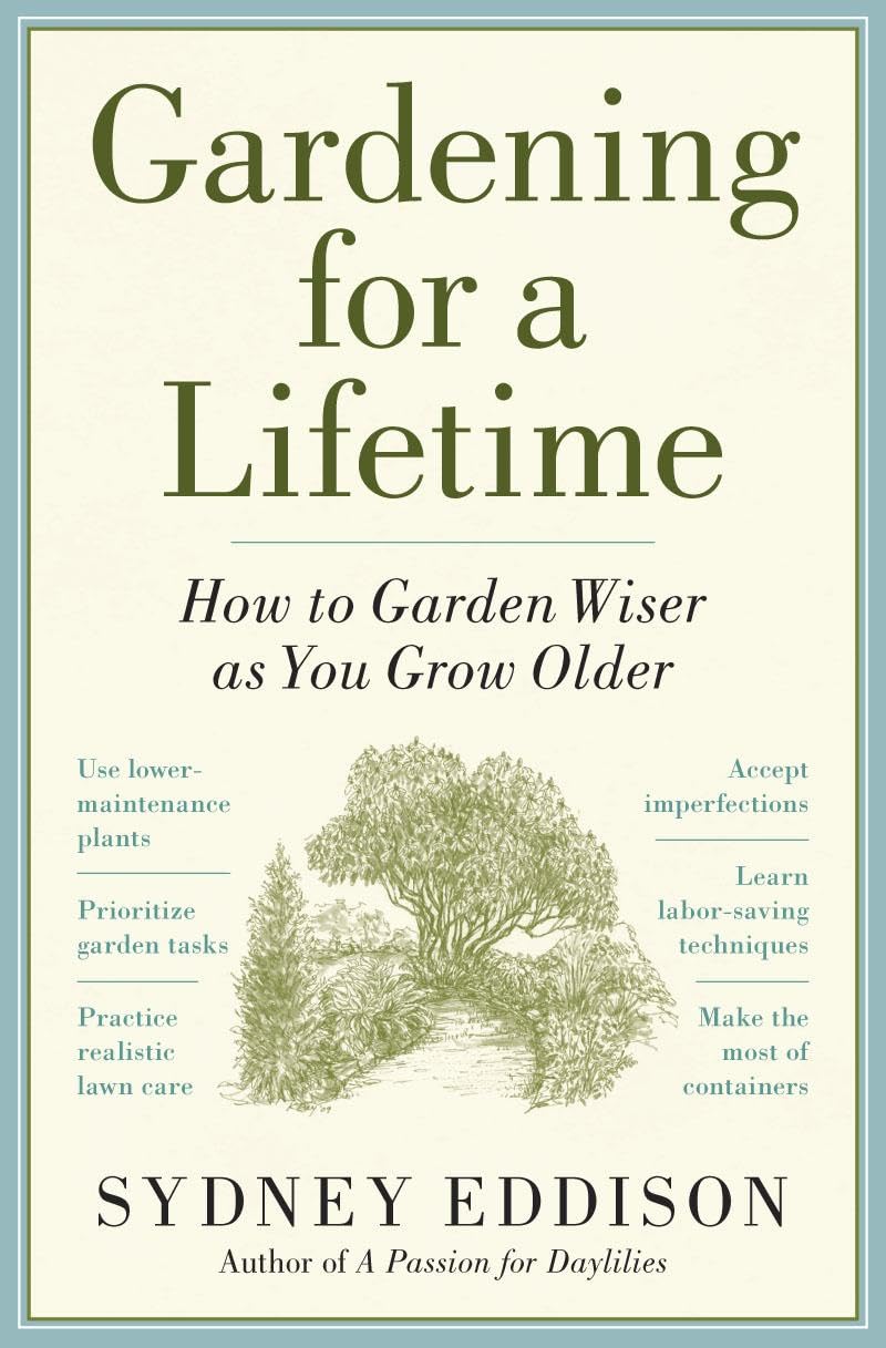 Gardening for a Lifetime: How to Garden Wiser as You Grow Older