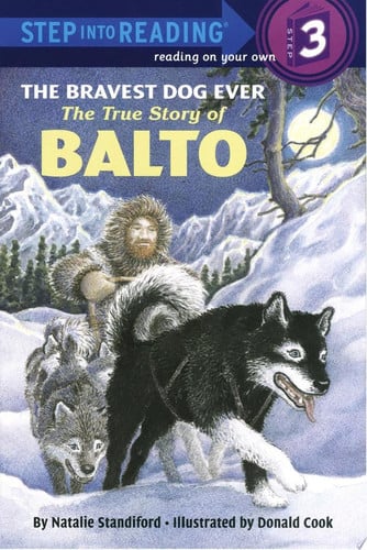 The Bravest Dog Ever The True Story of Balto