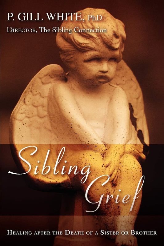 Sibling Grief: Healing After the Death of a Sister or Brother - 4137