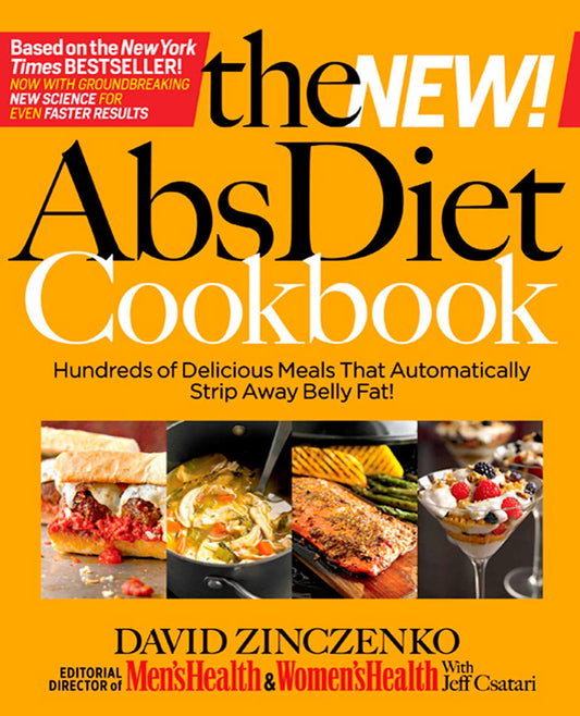 The New Abs Diet Cookbook: Hundreds of Delicious Meals That Automatically Strip Away Belly Fat! - 8828
