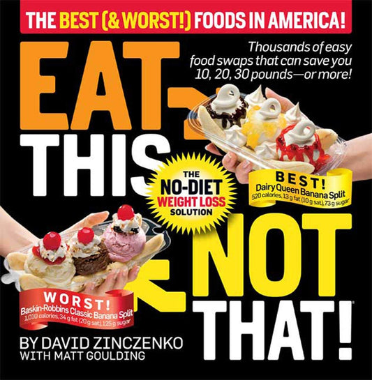 Eat This Not That! The Best (& Worst!) Foods in America!: The No-Diet Weight Loss Solution - 6485