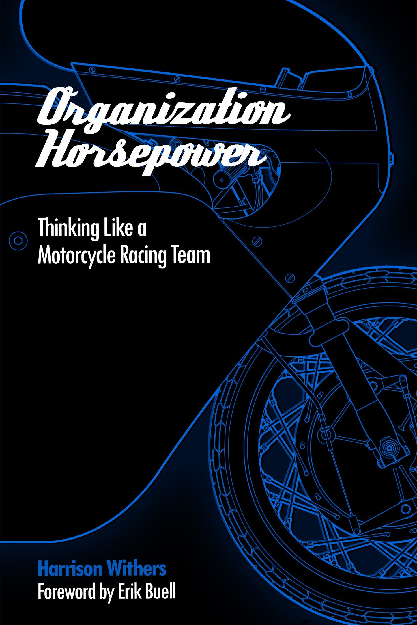 Organization Horsepower: Thinking Like a Motorcycle Racing Team