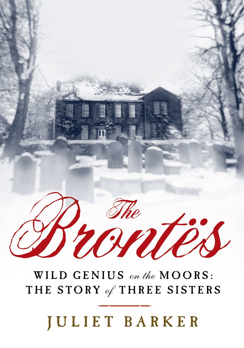 The Brontes: Wild Genius on the Moors: The Story of a Literary Family