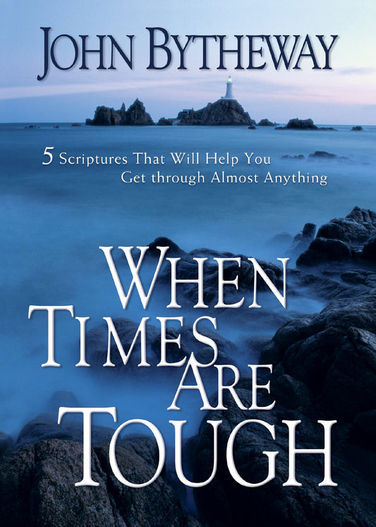 When Times Are Tough: 5 Scriptures That Will Help You Get Through Almost Anything - 10000