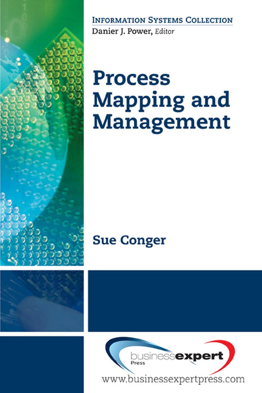 Process Mapping and Management (Information Systems Collection)