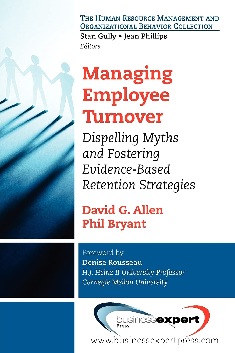 Managing Employee Turnover: Dispelling Myths and Fostering Evidence-Based Retention Strategies (Human Resource Management and Organizational Behavior Collec) - 2978