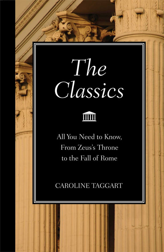 The Classics: All You Need to Know, from Zeus's Throne to the Fall of Rome - 6721