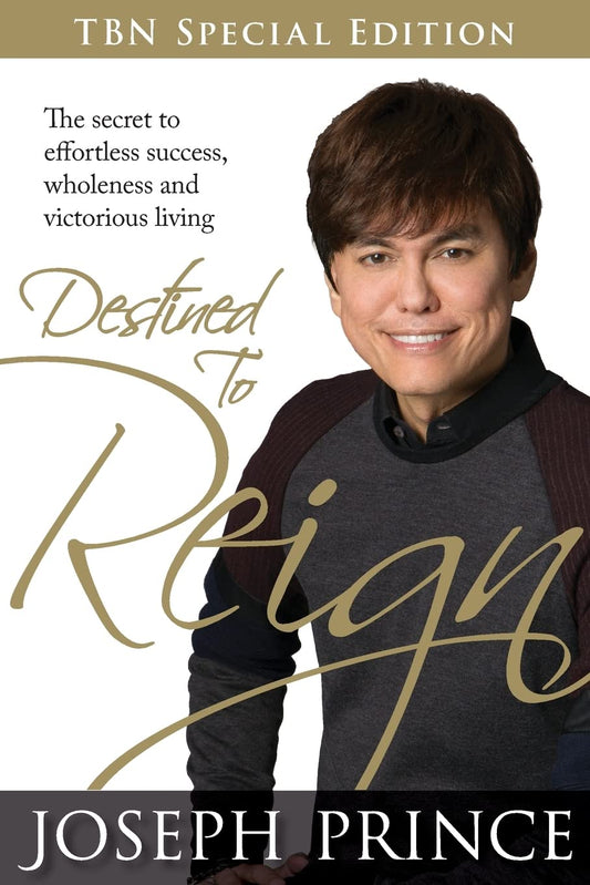 Destined to Reign: The Secret to Effortless Success, Wholeness and Victorious Living - 2933